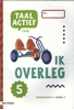 Afbeelding van Taal actief groep 5 thema 5 ik overleg Leerwerkboek