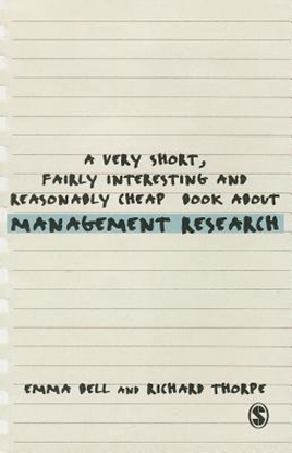 Afbeeldingen van A Very Short, Fairly Interesting and Reasonably Cheap Book about Management Research