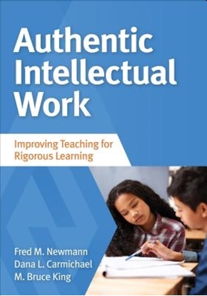 Afbeeldingen van Authentic Intellectual Work: Improving Teaching for Rigorous Learning
