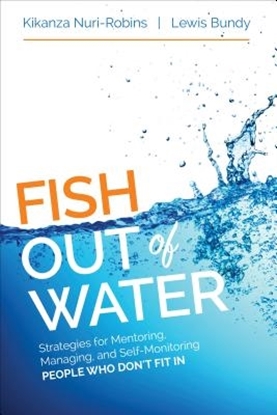 Afbeeldingen van Fish Out of Water: Mentoring, Managing, and Self-Monitoring People Who Don't Fit In