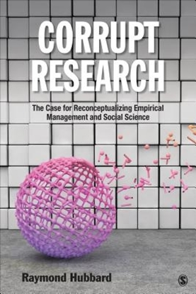 Afbeeldingen van Corrupt Research: The Case for Reconceptualizing Empirical Management and Social Science