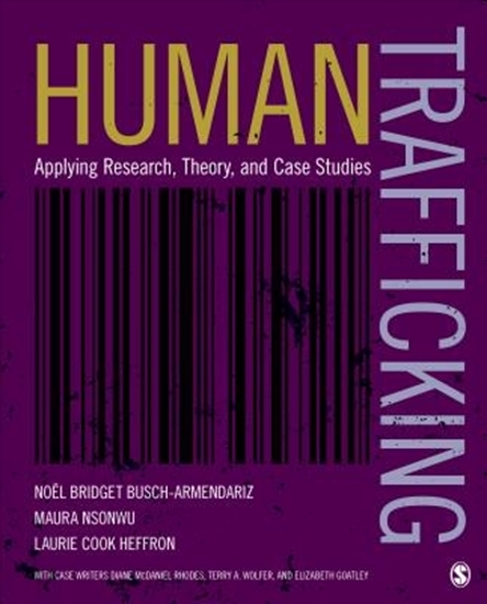 Afbeelding van Human Trafficking: Applying Research, Theory, and Case Studies