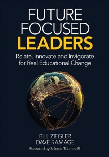 Afbeelding van Future Focused Leaders: Relate, Innovate, and Invigorate for Real Educational Change
