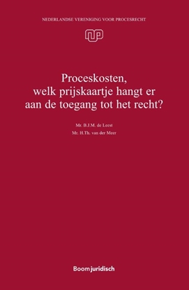 Afbeeldingen van Nederlandse Vereniging voor Procesrecht Proceskosten, welk prijskaartje hangt er aan de toegang tot het recht?