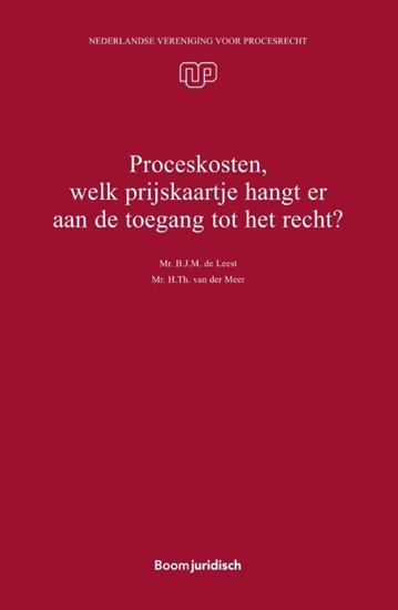 Afbeelding van Nederlandse Vereniging voor Procesrecht Proceskosten, welk prijskaartje hangt er aan de toegang tot het recht?
