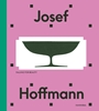 Afbeelding van Josef Hoffmann – Beyond beauty and modernity