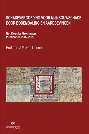 Afbeelding van Schadevergoeding voor mijnbouwschade door bodemdaling en aardbevingen. Het Dossier Groningen