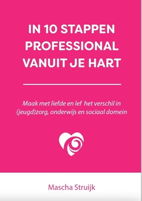 Afbeeldingen van In 10 stappen In 10 stappen professional vanuit je hart