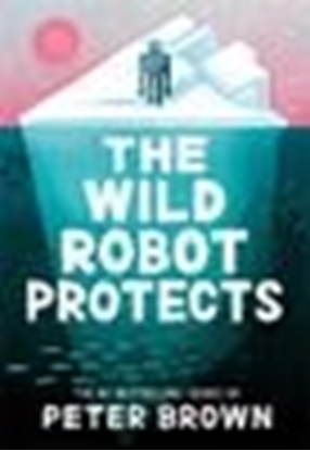 Afbeeldingen van The Wild Robot Protects (The Wild Robot 3)