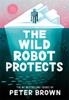 Afbeelding van The Wild Robot Protects (The Wild Robot 3)