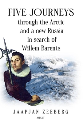Afbeeldingen van Five Journeys through the Arctic and a new Russia in search of Willem Barents