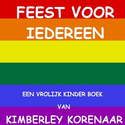 Afbeeldingen van FEEST VOOR IEDEREEN een vrolijk KINDER boek van Kimberley Korenaar