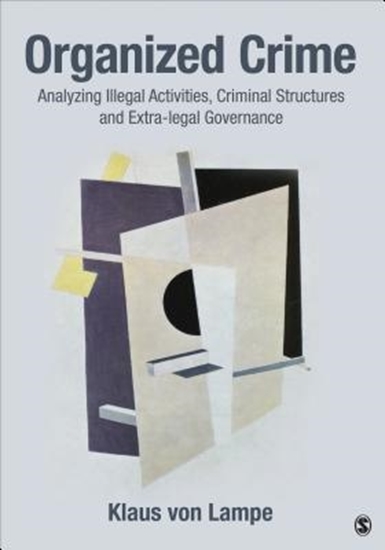 Afbeelding van Organized Crime: Analyzing Illegal Activities, Criminal Structures, and Extra-legal Governance