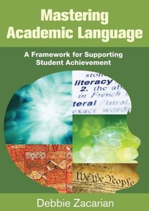 Afbeeldingen van Mastering Academic Language: A Framework for Supporting Student Achievement
