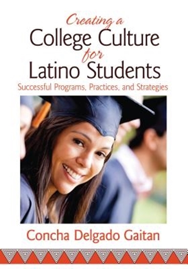 Afbeelding van Creating a College Culture for Latino Students: Successful Programs, Practices, and Strategies