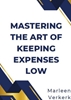 Afbeelding van Mastering the Art of Keeping Expenses Low