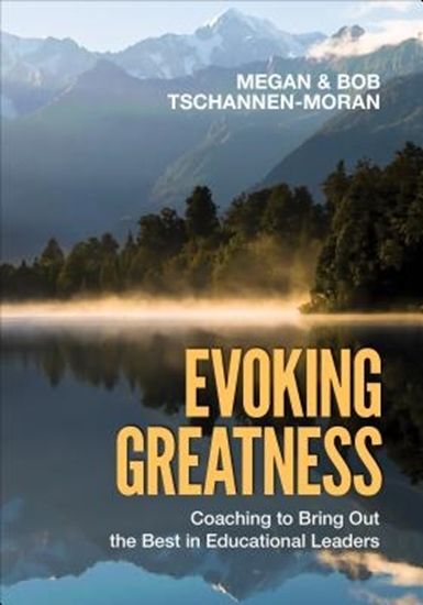 Afbeelding van Evoking Greatness: Coaching to Bring Out the Best in Educational Leaders