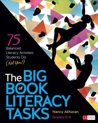 Afbeeldingen van The Big Book of Literacy Tasks, Grades K-8: 75 Balanced Literacy Activities Students Do (Not You!)