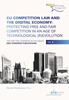 Afbeelding van EU Competition Law and the Digital Economy: Protecting Free and Fair Competition in an Age of Technological (R)evolution