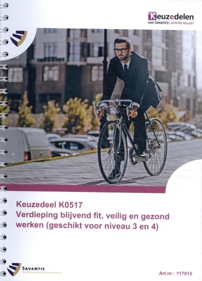 Afbeelding van Keuzedelen Keuzedeel K0517 Verdieping blijvend fit, veilig en gezond werken (geschikt voor niveau 3 en 4)