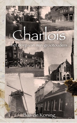 Afbeeldingen van Charlois - het dorp van mijn grootouders