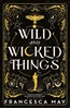 Afbeelding van Wild and Wicked Things