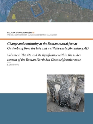 Afbeeldingen van Relicta Monografieën Change and continuity at the Roman coastal fort at Oudenburg from the late 2nd until the early 5th century AD