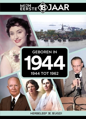Afbeeldingen van Mijn eerste 18 jaar Geboren in 1944