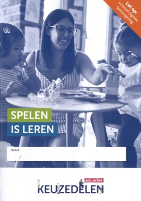 Afbeeldingen van Keuzedelen Keuzedeel Spelen is leren | combipakket