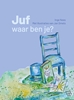 Afbeelding van Juf, waar ben je?