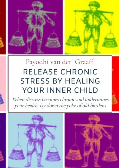 Afbeelding van Release Chronic Stress by Healing Your Inner Child