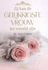 Afbeelding van Jij kan de gelukkigste vrouw ter wereld zijn