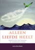 Afbeelding van Alleen liefde heelt