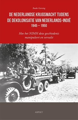 Afbeeldingen van De Nederlandse krijgsmacht tijdens de dekolonisatie van Nederlands-Indië 1945 – 1950