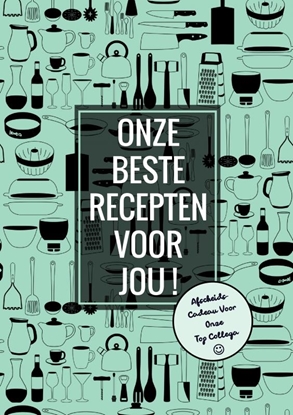 Afbeeldingen van Afscheidscadeau voor Onze Top Collega - Onze Beste Recepten Voor Jou!