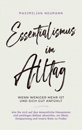 Afbeeldingen van Essentialismus im Alltag - wenn weniger mehr ist und sich gut anfühlt: