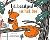 Afbeelding van Hé, beestjes! Hé, beestjes! In het bos