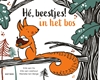 Afbeelding van Hé, beestjes! Hé, beestjes! In het bos