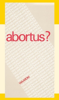 Afbeeldingen van Abortus. Waarom?