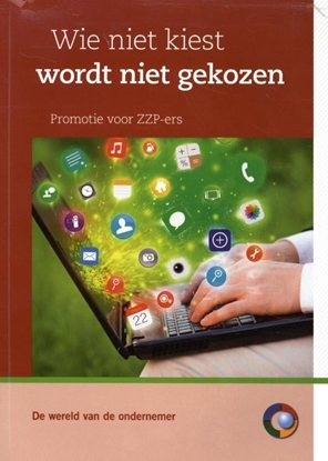 Afbeeldingen van De Wereld van de Ondernemer Wie niet kiest wordt niet gekozen