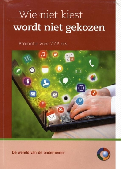 Afbeelding van De Wereld van de Ondernemer Wie niet kiest wordt niet gekozen