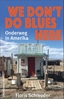 Afbeelding van We don't do blues here