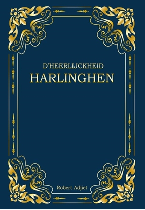 Afbeeldingen van D'Heerlijckheid Harlinghen