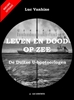 Afbeelding van Leven en dood op zee - nieuwe uitgave