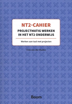 Afbeeldingen van NT2 Cahier Projectmatig werken in het NT2-onderwijs