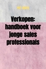 Afbeelding van Verkopen: handboek voor jonge sales professionals