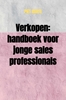 Afbeelding van Verkopen: handboek voor jonge sales professionals