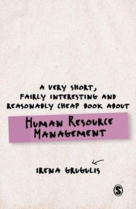 Afbeeldingen van A Very Short, Fairly Interesting and Reasonably Cheap Book About Human Resource Management