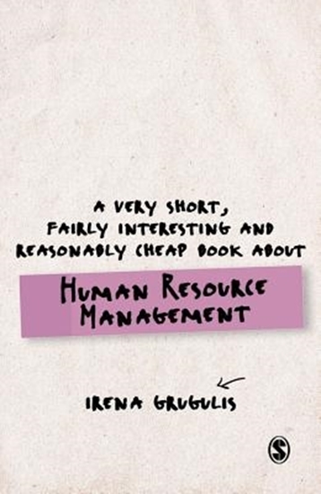 Afbeelding van A Very Short, Fairly Interesting and Reasonably Cheap Book About Human Resource Management