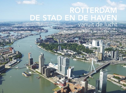 Afbeeldingen van Rotterdam, De Stad en de Haven vanuit de lucht